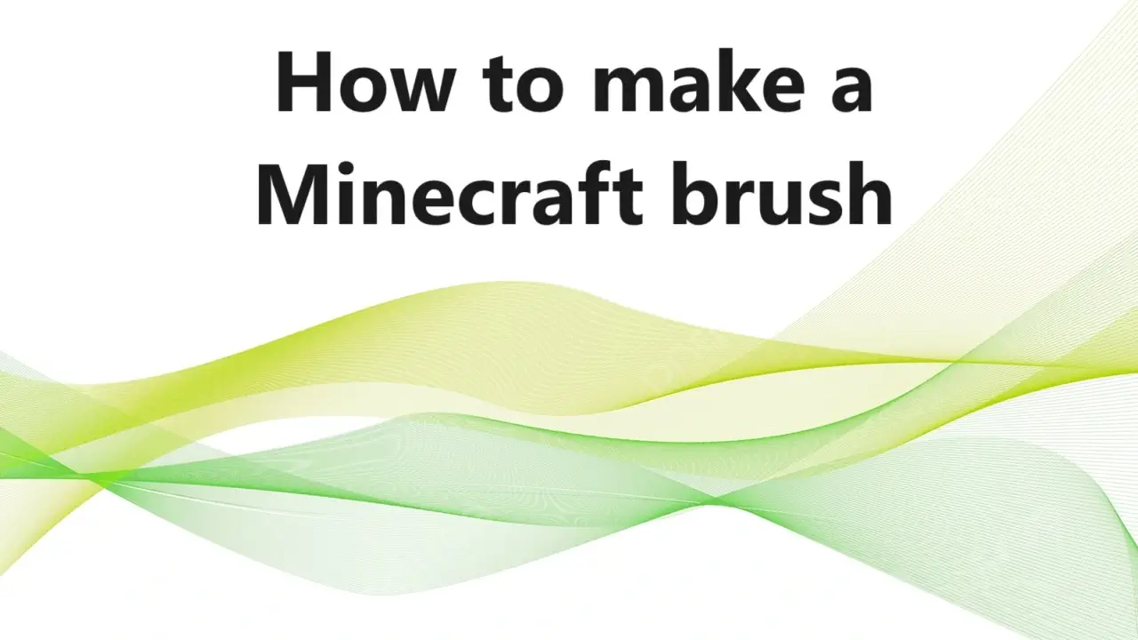 How to make a Minecraft brush