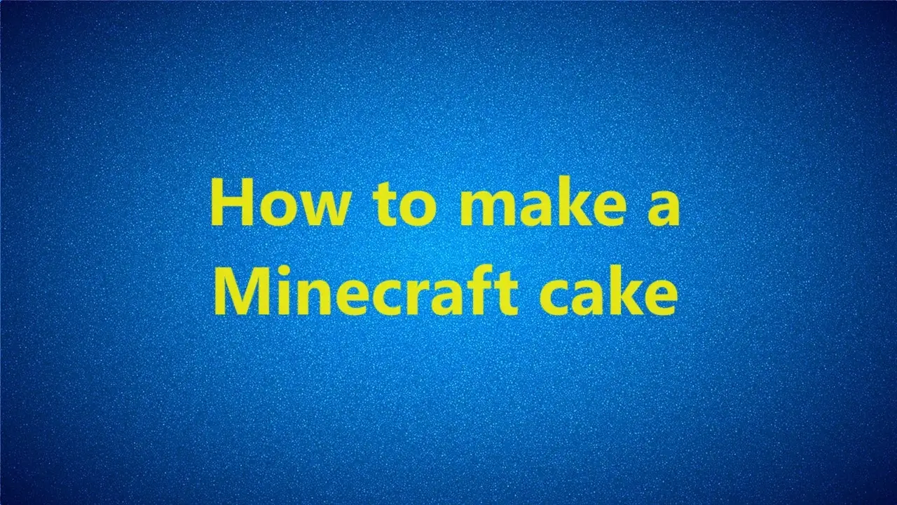 How to make a Minecraft cake