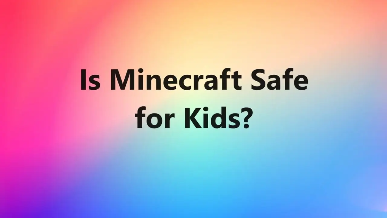 Is Minecraft Safe for Kids: What Every Parent Needs to Know in 2024
