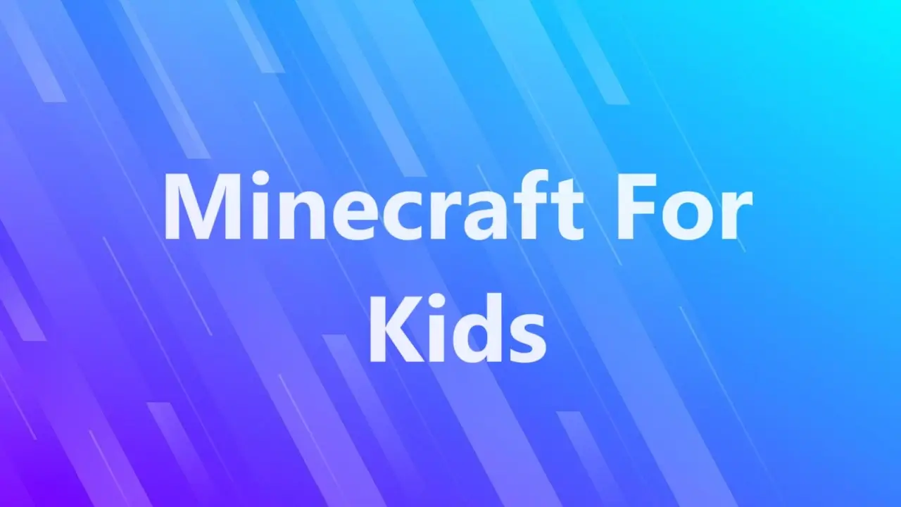 Minecraft For Kids
