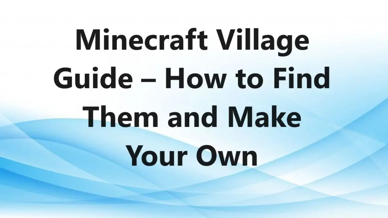 Minecraft village guide – how to find them and make your own